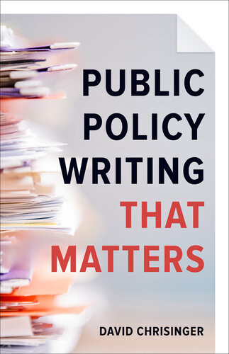 Public Policy Writing That Matters David Chrisinger
