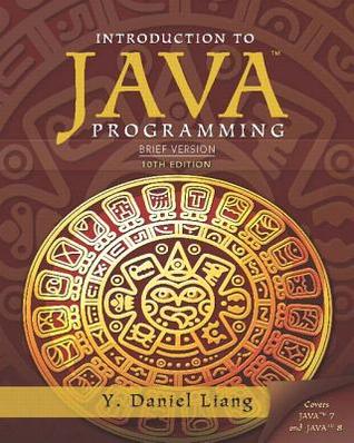 Introduction To Java Programming Brief Version With Access Code Tenth Edition Brief Version Liang