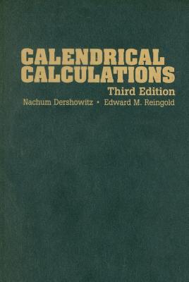 Calendrical Calculations 3rd Ed Dershowitz Nachumreingold Edward M
