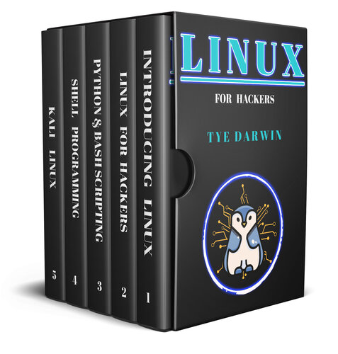 Linux For Hackers Learn Cybersecurity Principles With Shellpythonbash Programming Using Kali Linux Tools A Complete Guide For Beginners Darwin