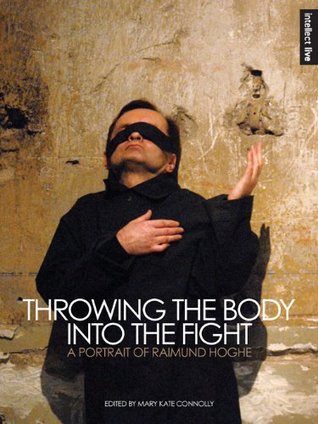Throwing The Body Into The Fight A Portrait Of Raimund Hoghe Proquest Firm Connolly