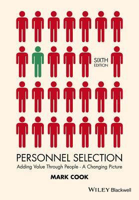 Personnel Selection Adding Value Through People A Changing Picture Second Edition Cook