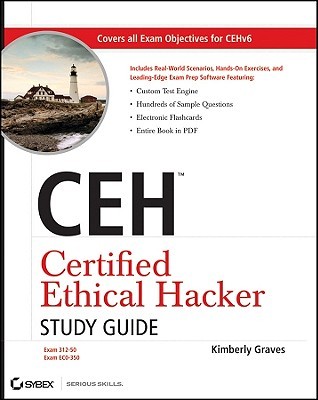 Ceh Certified Ethical Hacker Study Guide Graves Kimberly