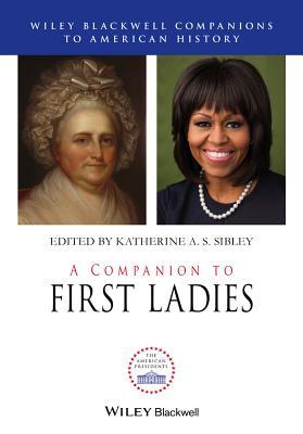 Companion To First Ladies Sibley Katherine A Seditor