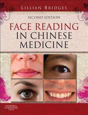Face Reading In Chinese Medicine 2 Ed Repr Bridges Lillian