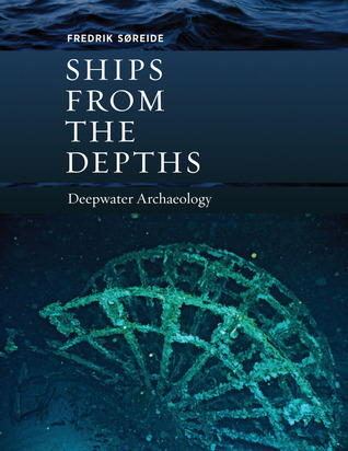 Ships From The Depths Deepwater Archaeology Texas A M University Press Sreide