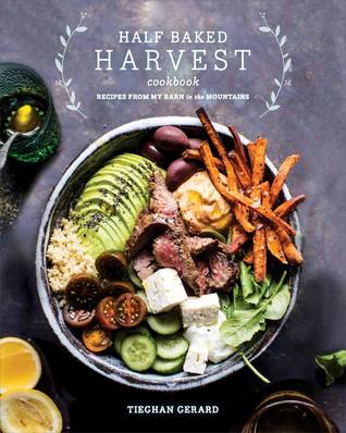 Half Baked Harvest Cookbook First Edition Tieghan Gerard