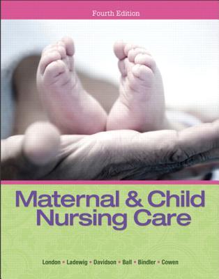 Maternal Child Nursing Care Fourth Edition London Marcia Lladewig