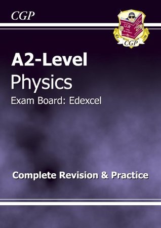 A2level Physics Edexcel Complete Revision Practice A2 Level Aqa Revision Guides Cgp Books