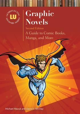 Graphic Novels A Guide To Comic Books Manga And More Second Edition Pawuk