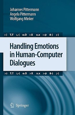 Handling Emotions In Humancomputer Dialogues Pittermann Johannesminker