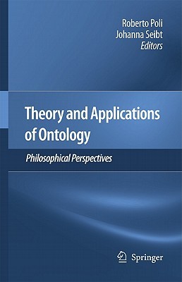 Theory And Applications Of Ontology Philosophical Perspectives Roberto Poli