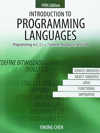 Introduction To Programming Languages Programming In C C Scheme Prolog C And Soa Fifth Edition Yinong