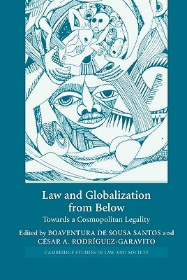 Law And Globalization From Below Towards A Cosmopolitan Legality Santos