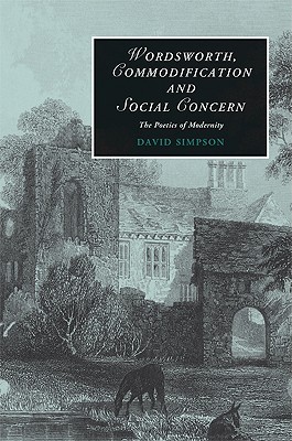 Wordsworth Commodification And Social Concern The Poetics Of Modernity Simpson