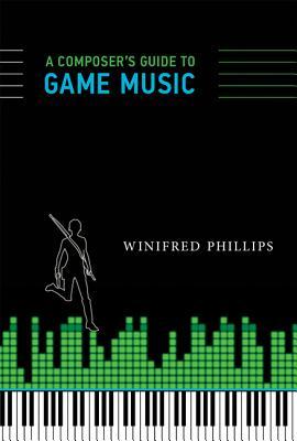 A Composers Guide To Game Music Phillips Winifred