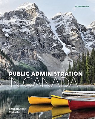 Public Administration In Canada Second Edition Barker Paulmau