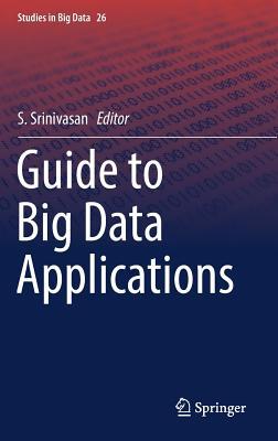 Guide To Big Data Applications Srinivasan Seditor