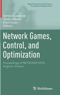 Network Games Control And Optimization Proceedings Of Netgcoop 2016 Avignon France Lasaulce