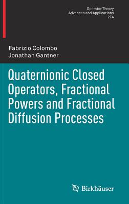 Quaternionic Closed Operators Fractional Powers And Fractional Diffusion Processes Colombo