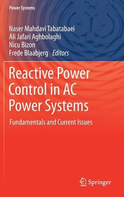 Reactive Power Control In Ac Power Systems Fundamentals And Current Issues 1st Ed 2017 Tabatabaei