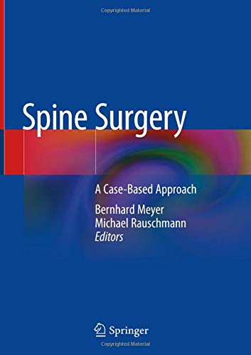 Spine Surgery A Casebased Approach Meyer Bernhardeditorrauschmann