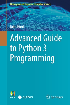 Advanced Guide To Python 3 Programming 1st Edition 2019 Hunt