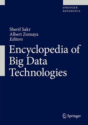 Encyclopedia Of Big Data Technologies Sherif Sakr Albert Zomaya