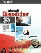 Aircraft Dispatcher Oral Exam Guide Prepare For The Faa Oral And Practical Exam To Earn Your Aircraft Dispatcher Certificate Ison