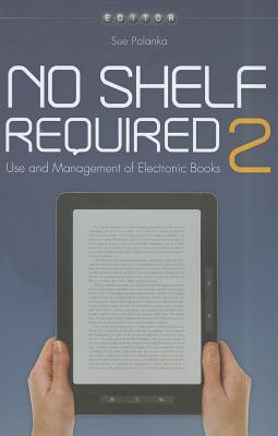 No Shelf Required 2 Use And Management Of Electronic Books Polanka