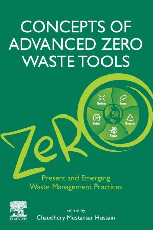 Concepts Of Advanced Zero Waste Tools Present And Emerging Waste Management Practices Chaudhery Mustansar Hussain