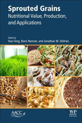 Sprouted Grains Nutritional Value Production And Applications Feng