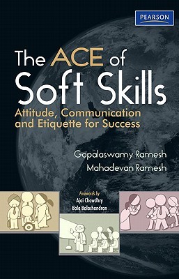 The Ace Of Soft Skills Attitude Communication And Etiquette For Success Ramesh