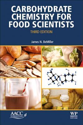 Carbohydrate Chemistry For Food Scientists Third Edtion Bemiller