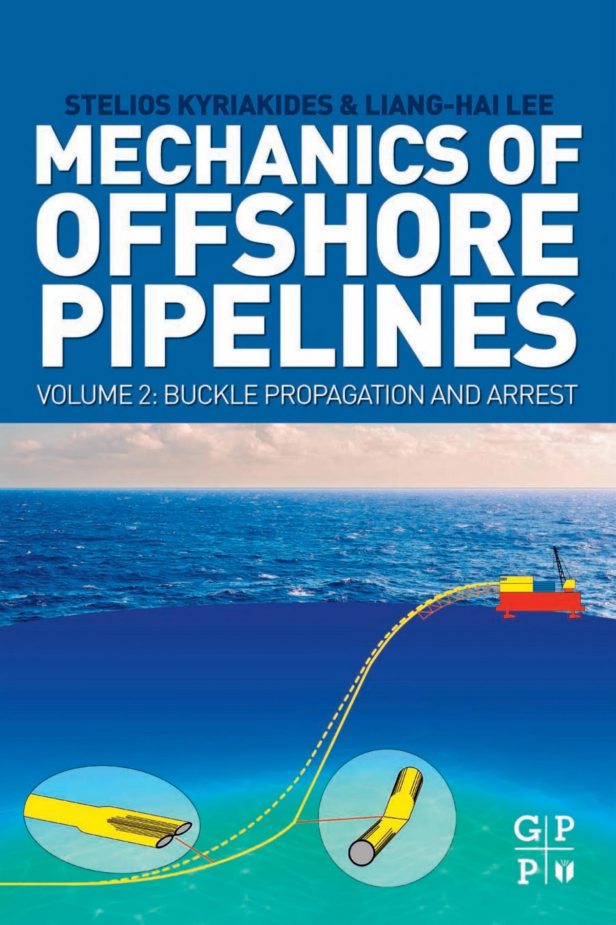 Mechanics Of Offshore Pipelines Volume 2 Buckle Propagation And Arrest Stelios Kyriakides