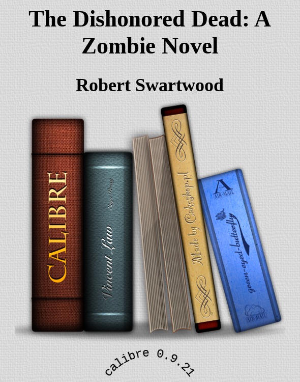The Dishonored Dead A Zombie Novel Robert Swartwood