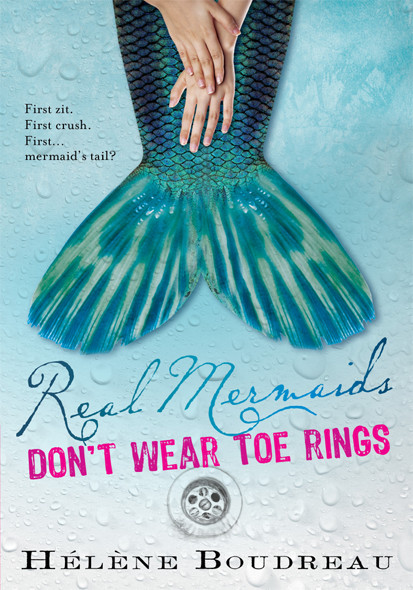 Real Mermaids Dont Wear Toe Rings Helene Boudreau