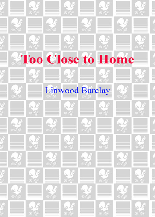 Too Close To Home Linwood Barclay