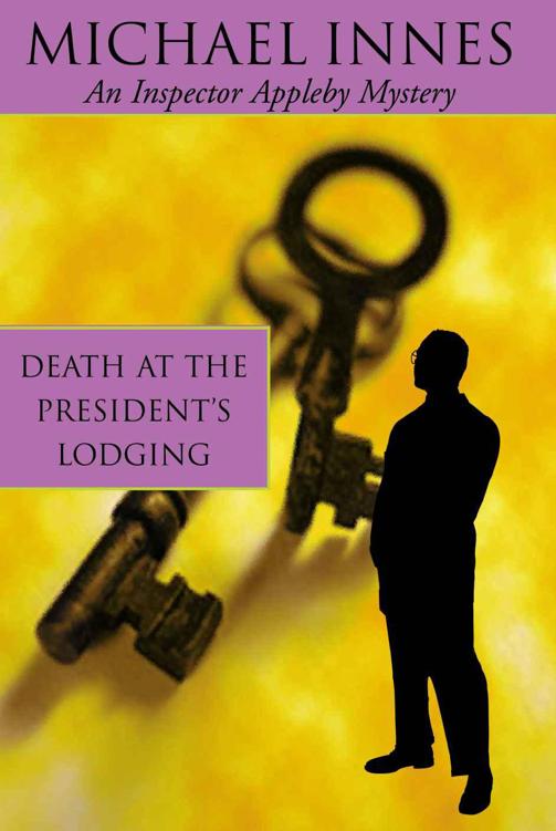 Death At The Presidents Lodging Inspector Appleby 1 Michael Innes