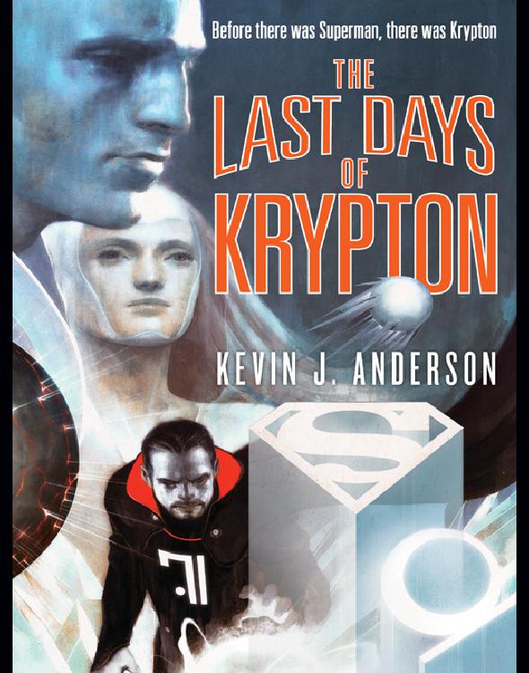 The Last Days Of Krypton Kevin J Anderson