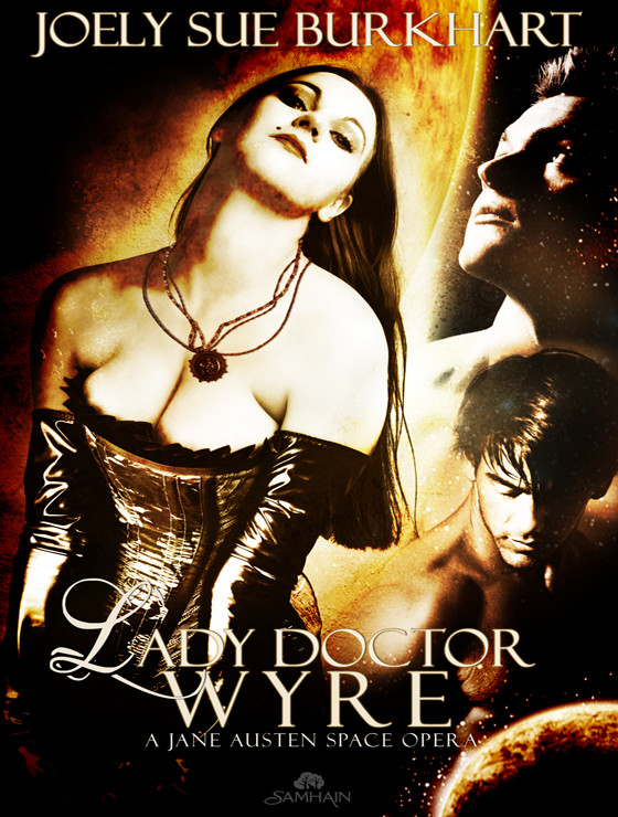 Lady Doctor Wyre A Jane Austen Space Opera 1 Joely Sue Burkhart