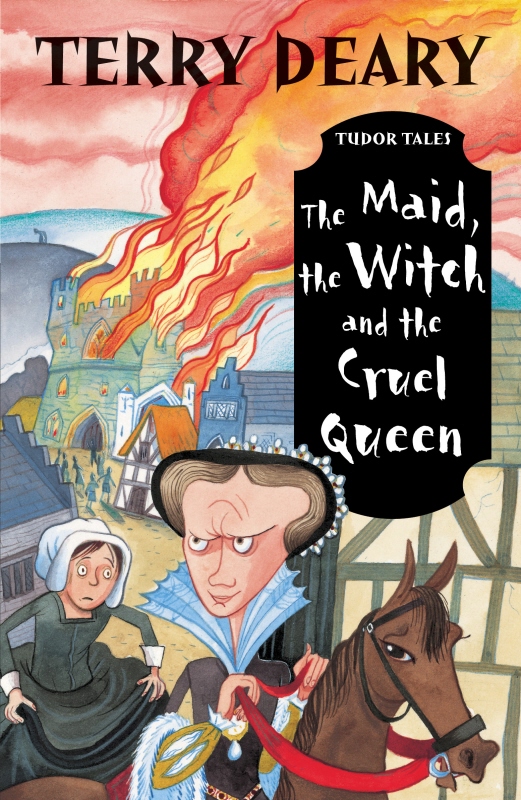 The Maid The Witch And The Cruel Queen Terry Deary