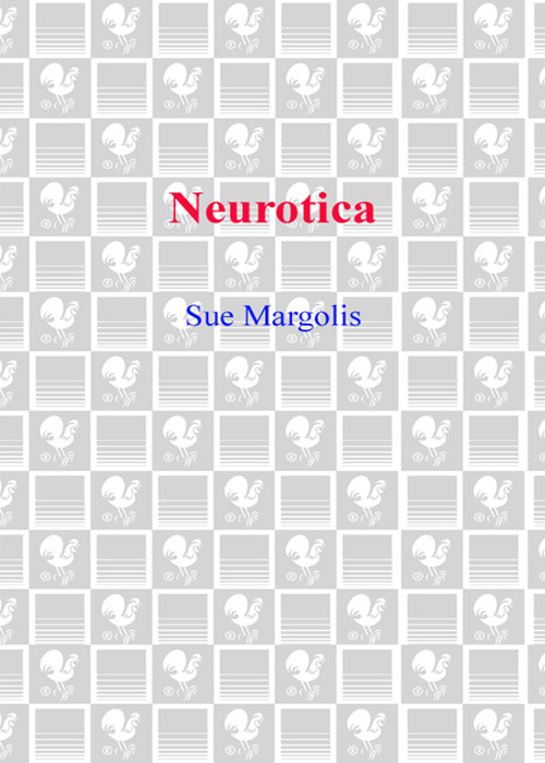 Neurotica Sue Margolis