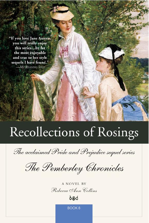 Recollections Of Rosings The Acclaimed Pride And Prejudice Sequel Series The Pemberley Chronicles 8 Rebecca Ann Collins
