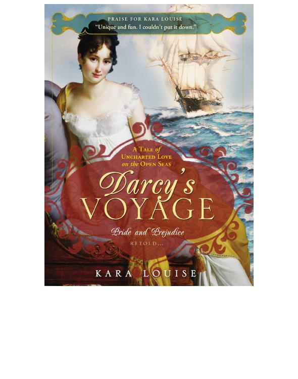 Darcys Voyage A Tale Of Uncharted Love On The Open Seas Kara Louise