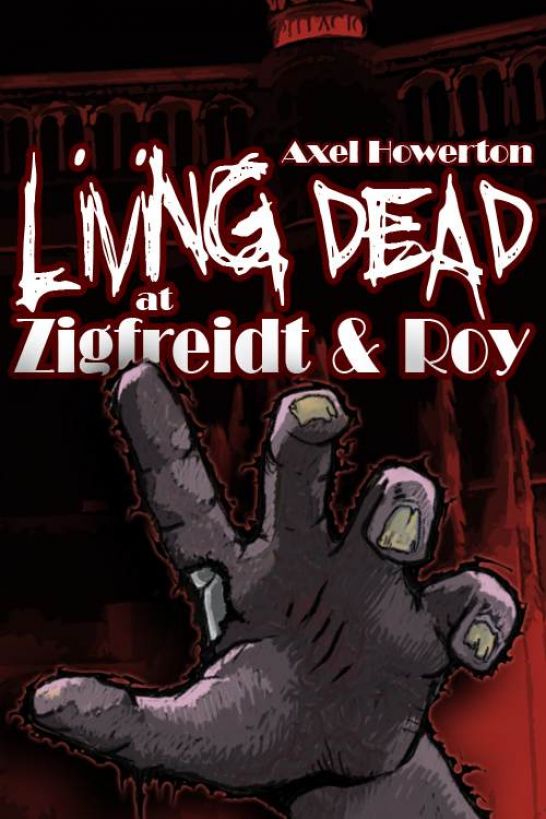 Living Dead At Zigfreidt Roy Axel Howerton