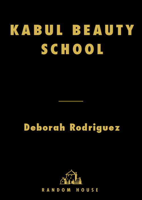 Kabul Beauty School Deborah Rodriguez