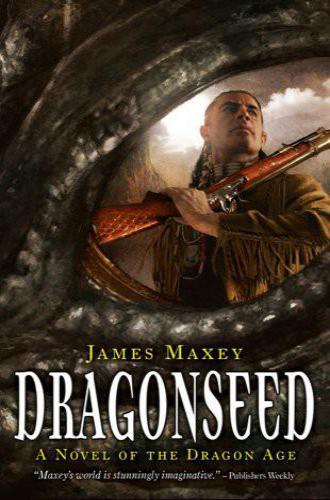 Dragonseed James Maxey