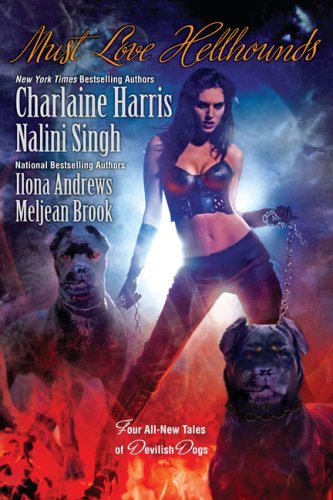 Must Love Hellhounds Ilona Andrews Charlaine Harris Nalini Singh