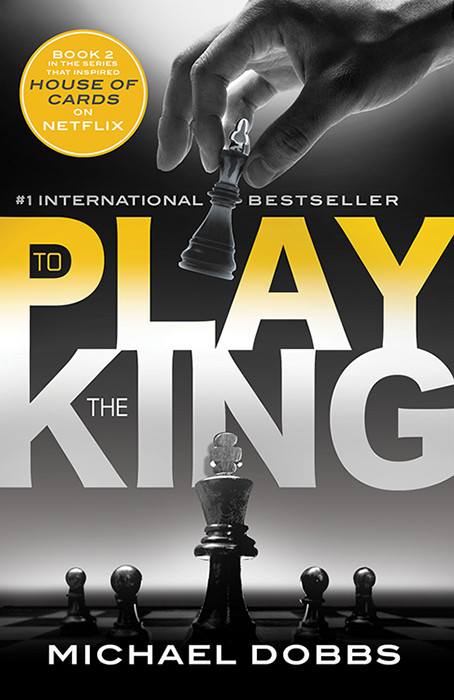 To Play The King Michael Dobbs